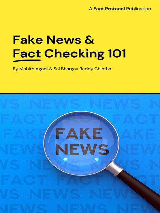 Title details for Fake News & Fact Checking 101 by Mohith Agadi - Available